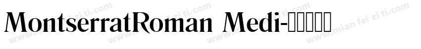 MontserratRoman Medi字体转换